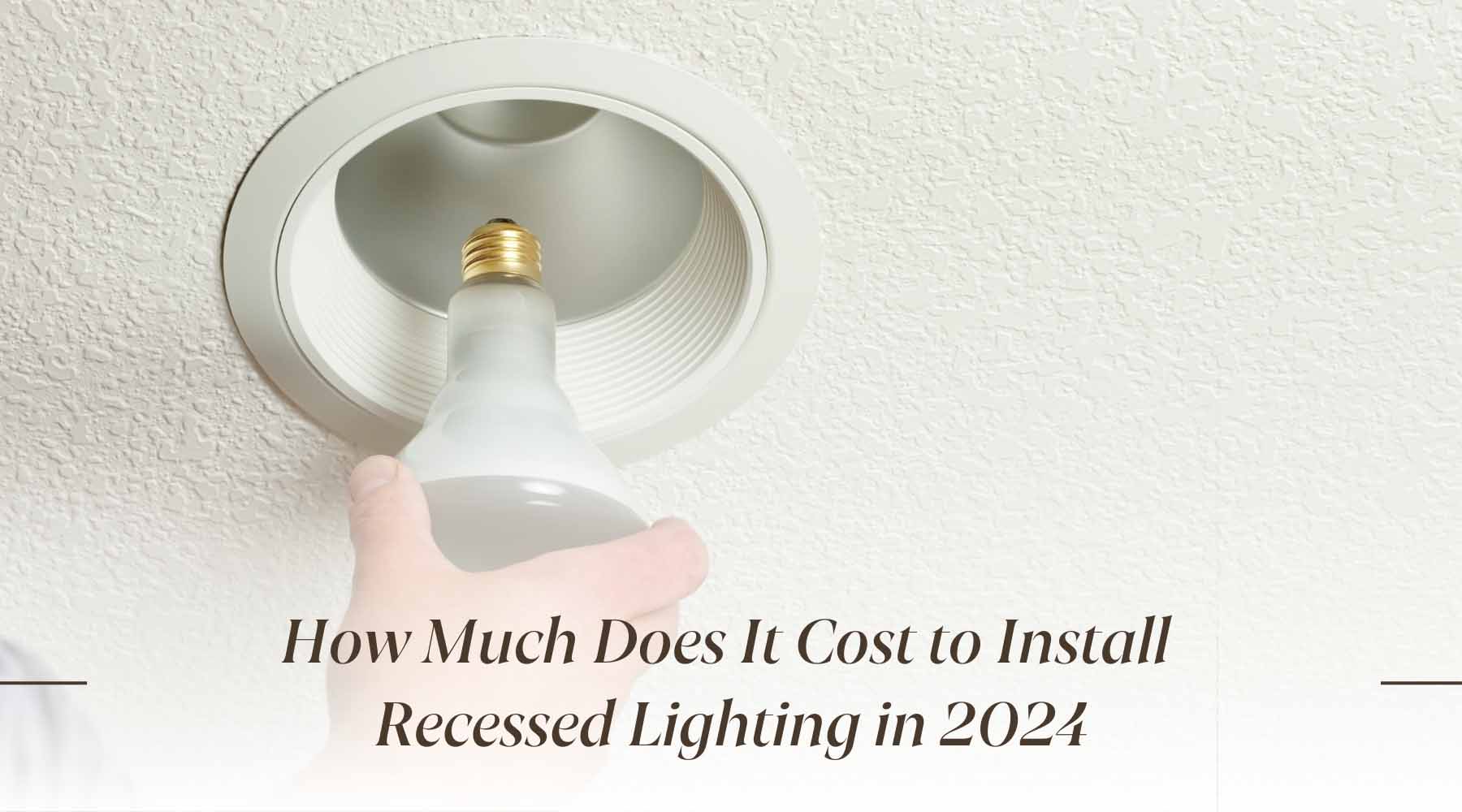 how much does it cost to install recessed lighting