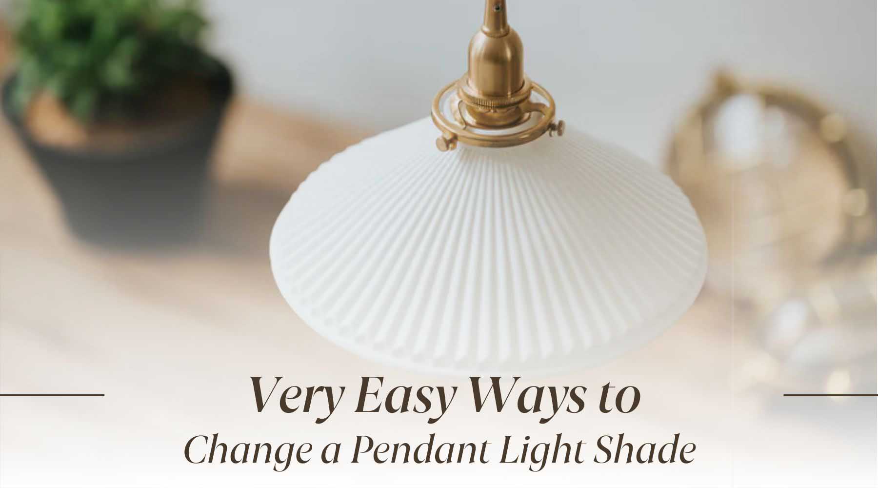 how to change a pendant light shade