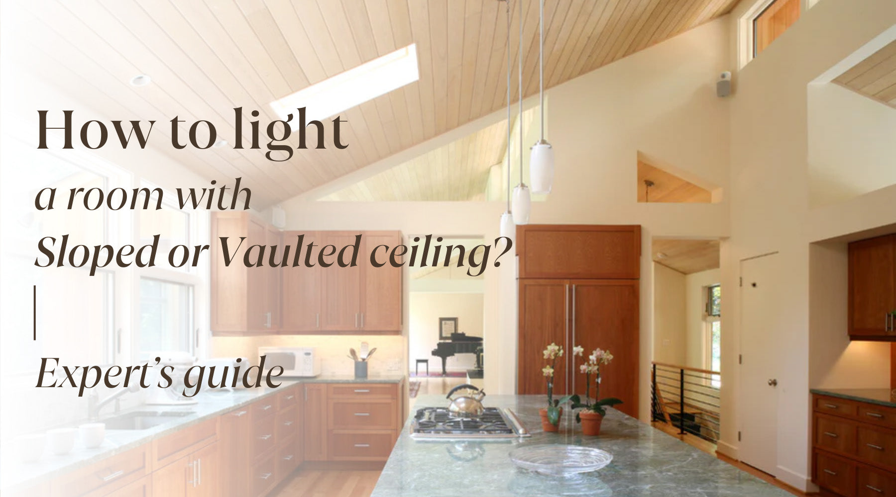 how to light a room with a sloped or vaulted ceiling