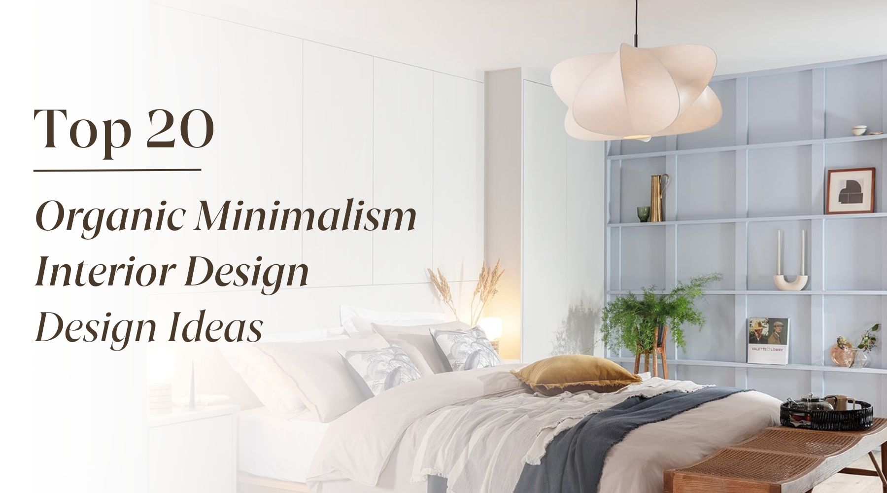 20+ Best Organic Minimalist Interiors Design Ideas